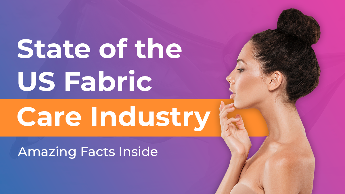 State of the US fabric care industry: Amazing Facts Inside