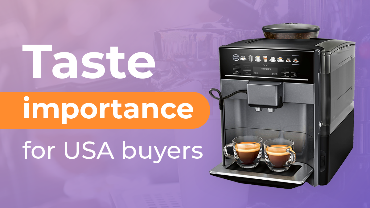 Taste is only 7th in importance for US coffee makers buyers