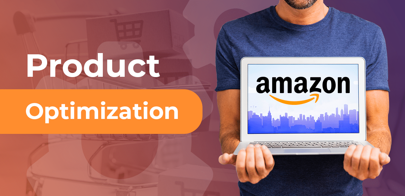 Amazon Listing Optimization: The Ultimate Guide (2021)