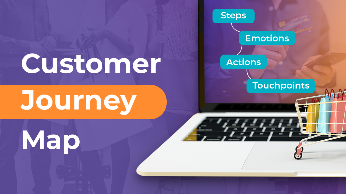 Customer Journey Map: A Road to Improve Customer Experience & Higher Conversion Rates