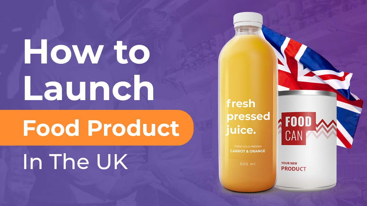 How To Launch a Food Product In The UK