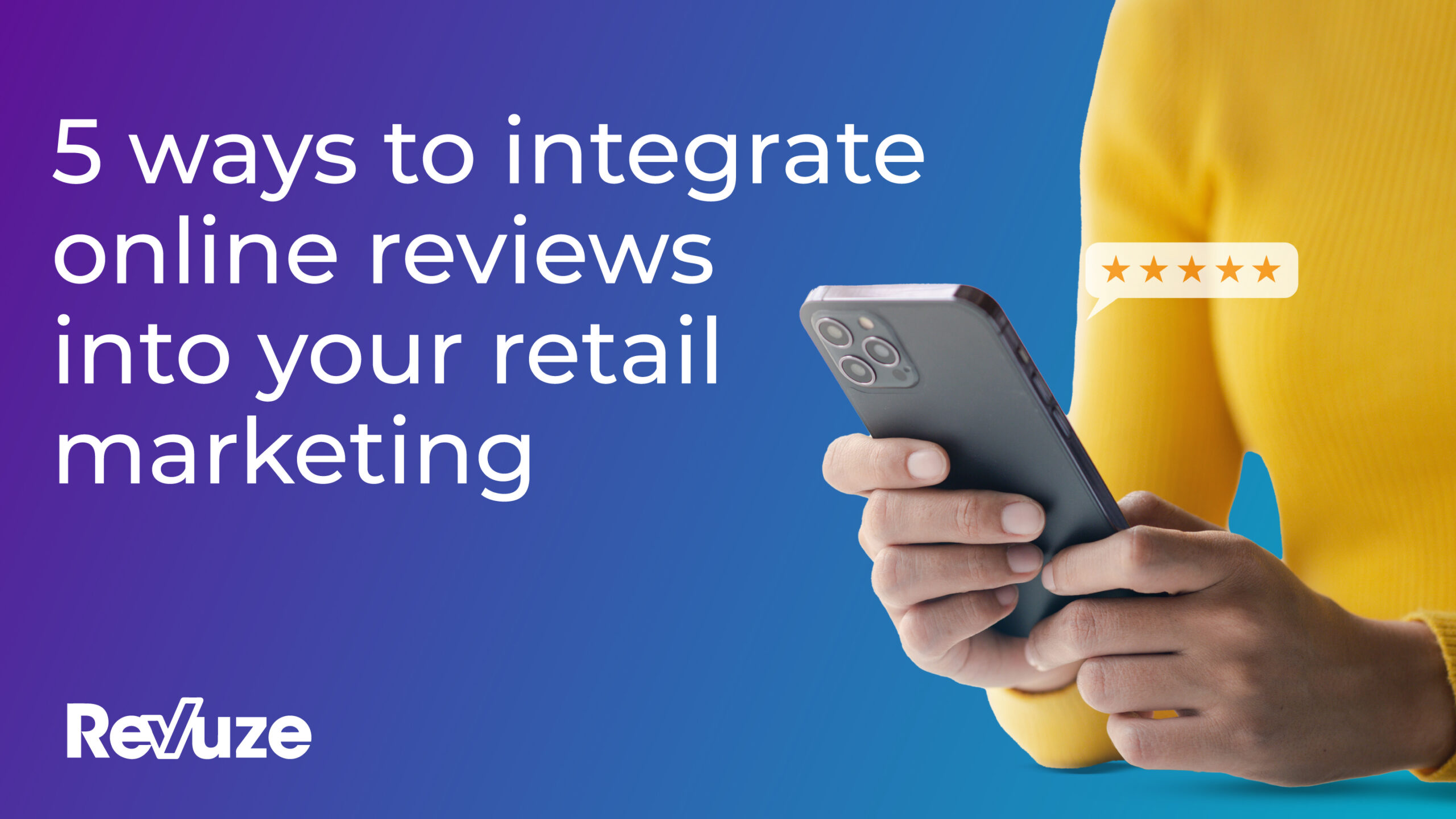 5 ways to integrate online reviews into your retail marketing