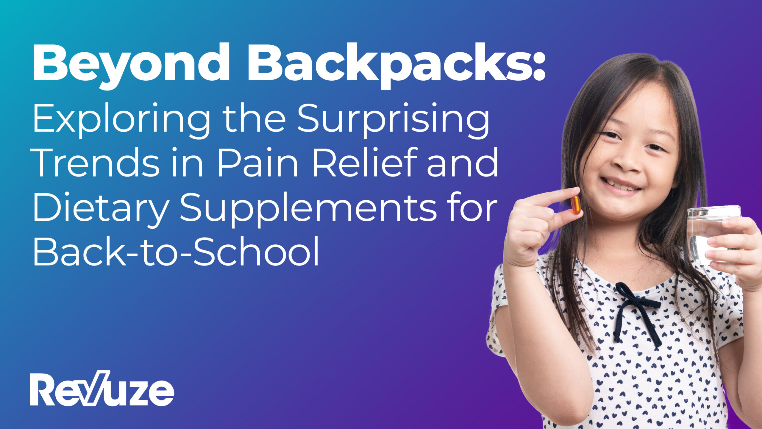 Beyond Backpacks: Exploring the Surprising Trends in Pain Relief and Dietary Supplements for Back-to-School