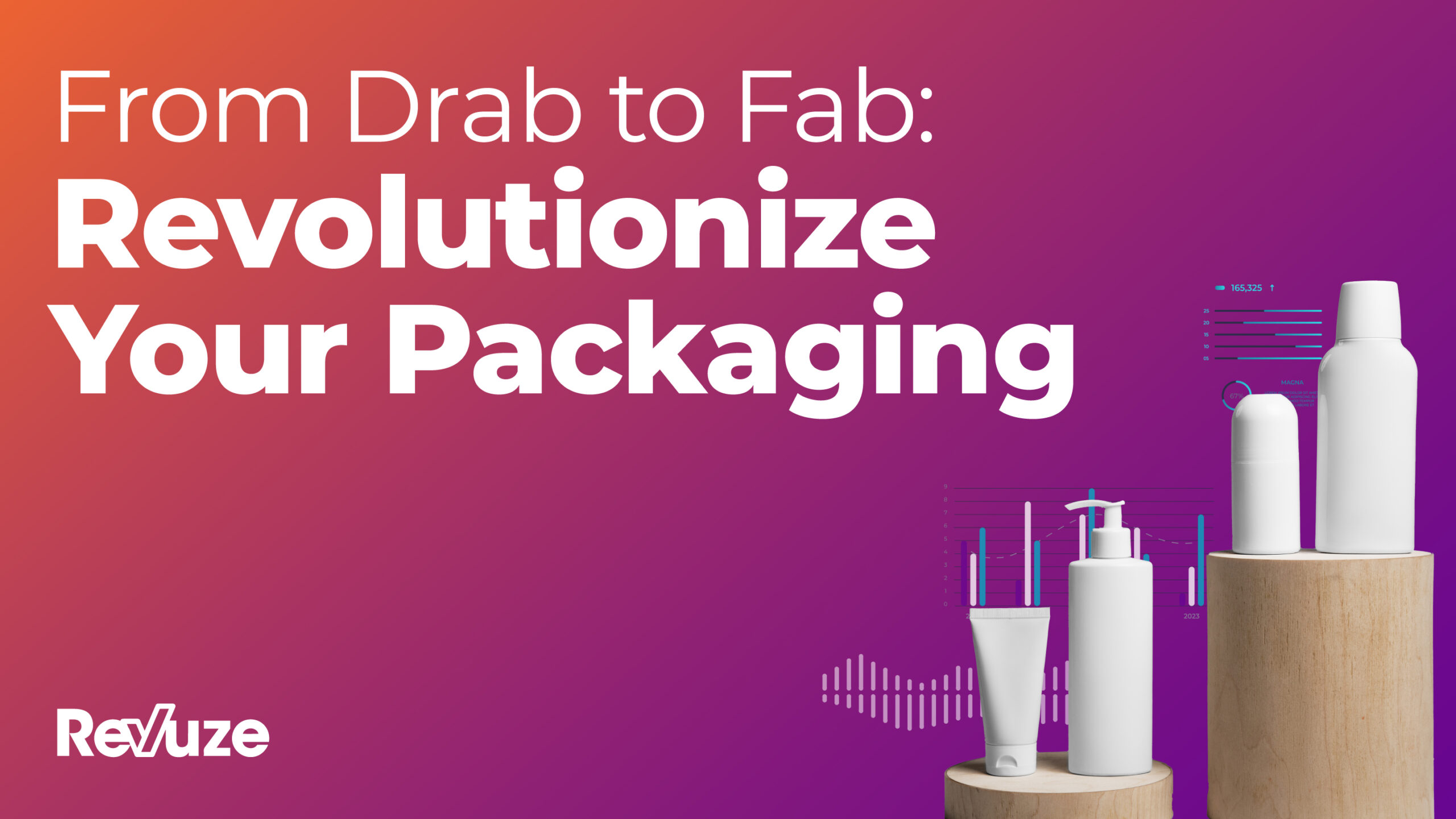 From Drab to Fab: Revolutionize Your Packaging
