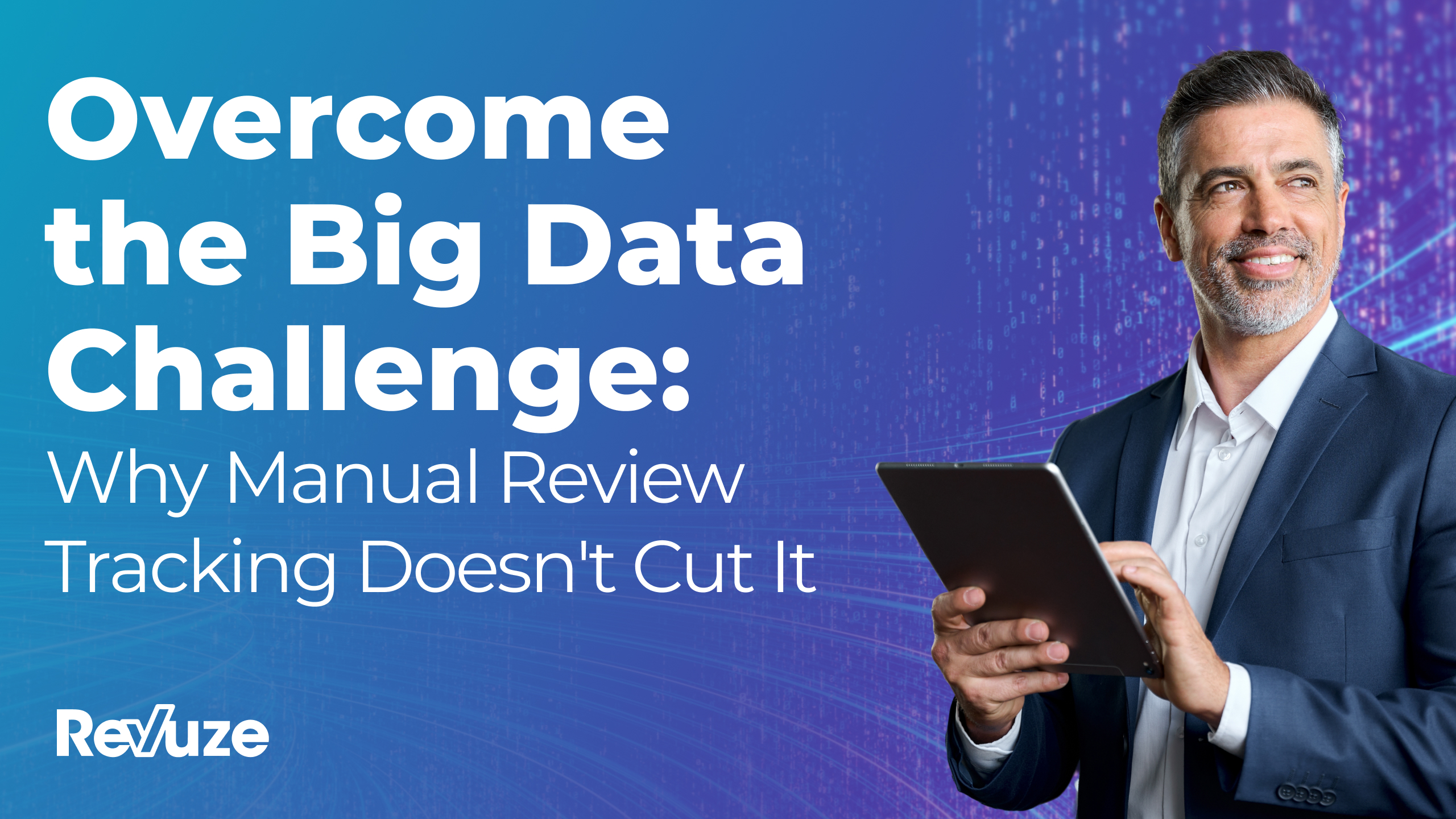 Overcome the Big Data Challenge: Why Manual Review Tracking Doesn’t Cut It