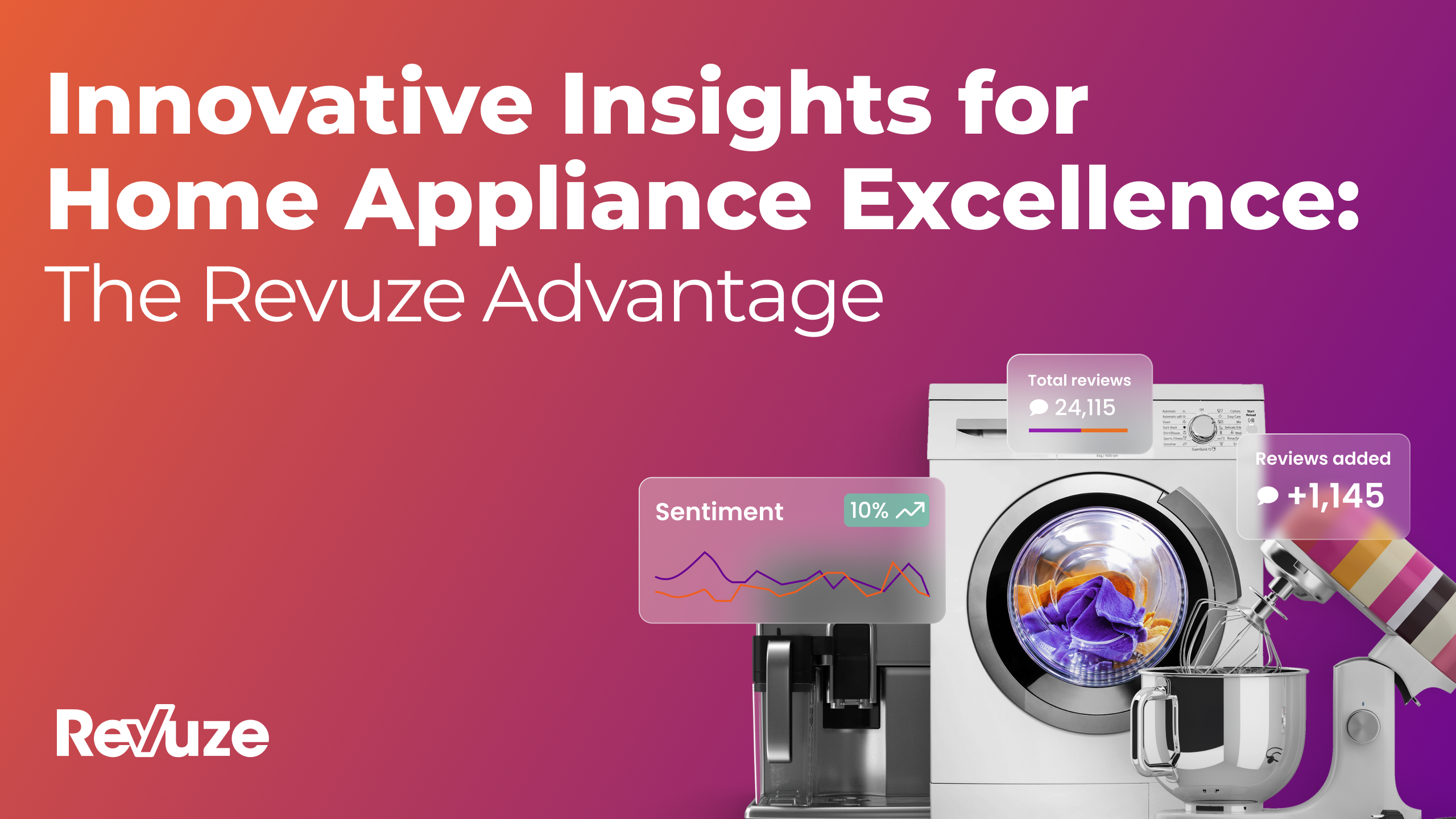 Innovative Insights for Home Appliance Excellence: The Revuze Advantage