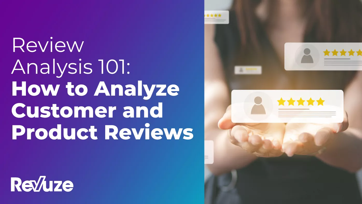 Review Analysis 101: How to Analyze Customer and Product Reviews