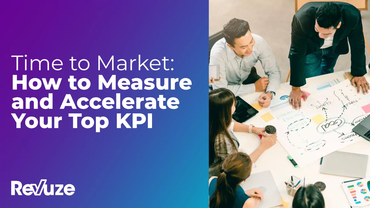 Time to Market: How to Measure and Accelerate Your Top KPI