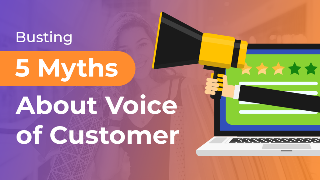 5 Myths About Voice Of Customer