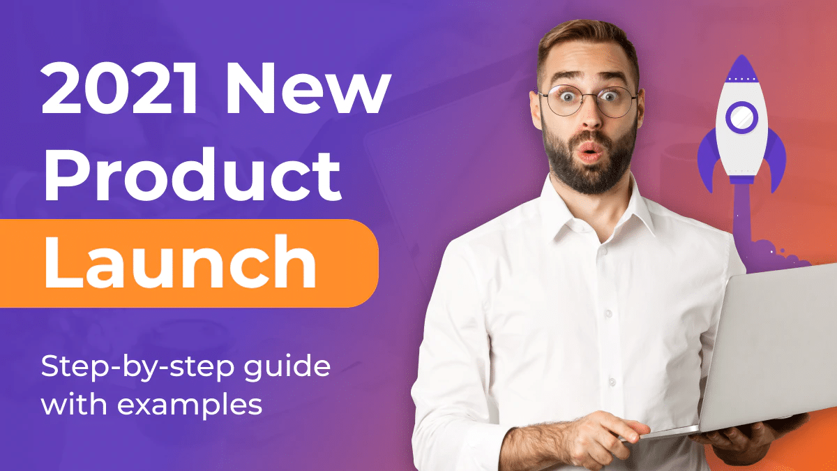 2021 New Product Launch Step by Step Guide