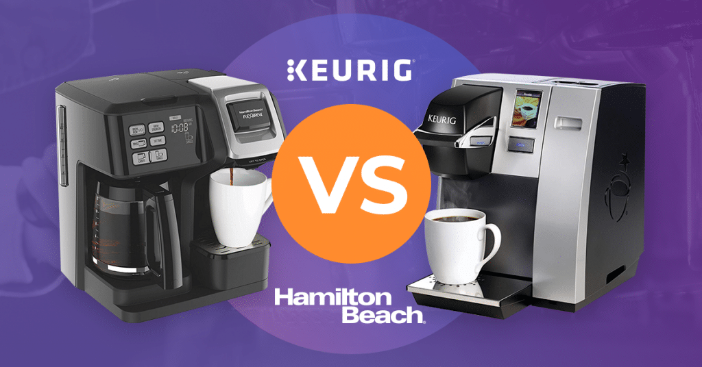Keurig VS Hamilton beach coffee machines