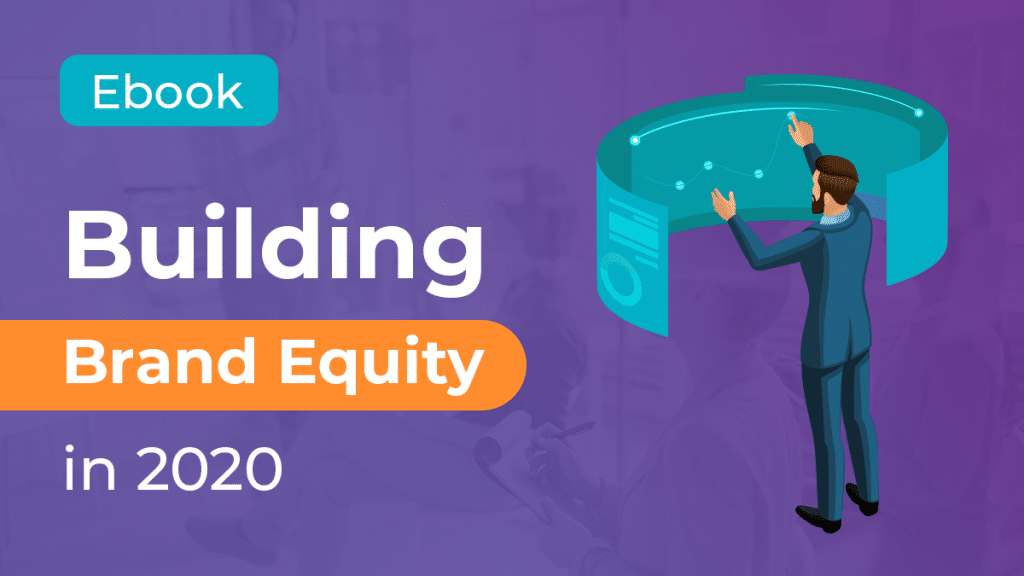 building brand equity 2020