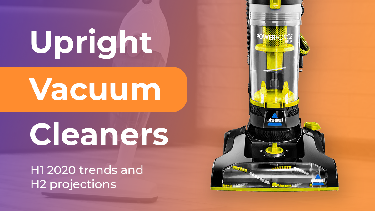 H1 2020 US Upright Vacuum Cleaners Trends And H2 Projections