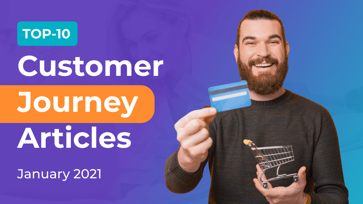 Top 10 Customer Journey Articles In 2021